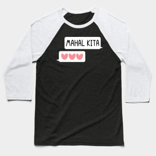 BnW: Mahal Kita [No Text] Baseball T-Shirt